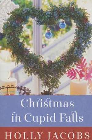 Christmas in Cupid Falls de Holly Jacobs