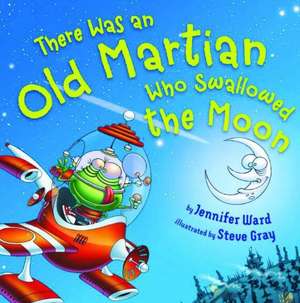 There Was an Old Martian Who Swallowed the Moon de JENNIFER WARD