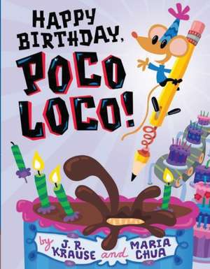 Happy Birthday, Poco Loco! de Maria Chua