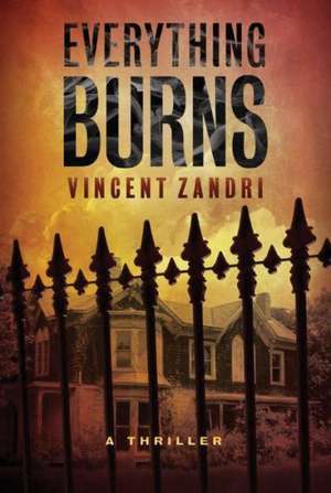 Everything Burns de Vincent Zandri