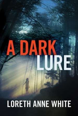 A Dark Lure de Loreth Anne White