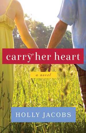 Carry Her Heart de Holly Jacobs