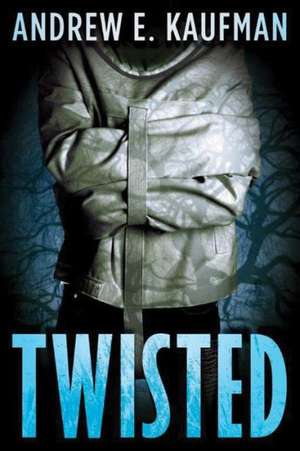 Twisted de Andrew E. Kaufman