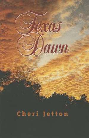 Texas Dawn de Cheri Jetton