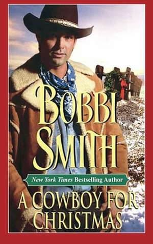 A Cowboy for Christmas de Bobbi Smith