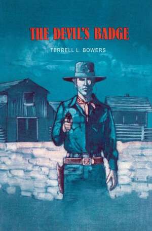 The Devil's Badge de Terrell L. Bowers