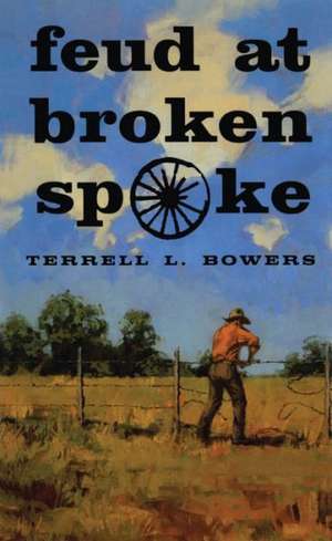 Feud at Broken Spoke de Terrell L. Bowers