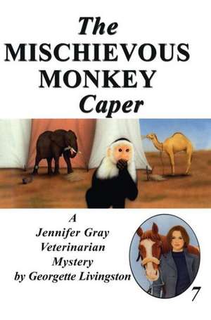 The Mischievous Monkey Caper de Georgette Livingston