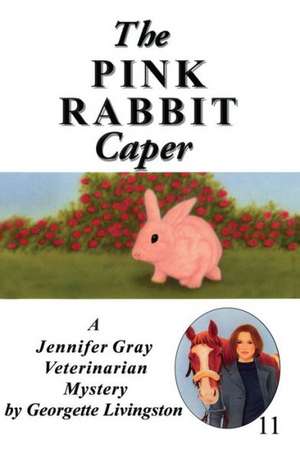 The Pink Rabbit Caper de Georgette Livingston