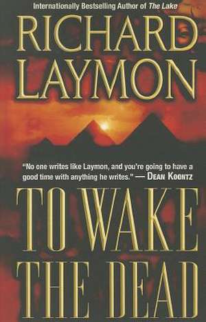 To Wake the Dead de Richard Laymon