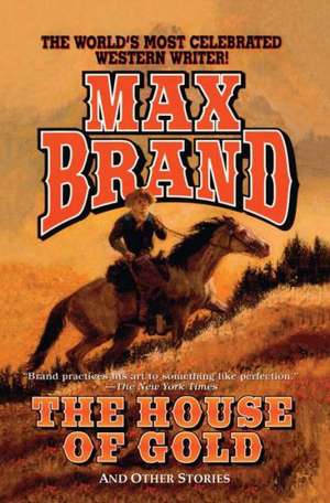 The House of Gold de Max Brand