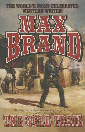 The Gold Trail de Max Brand