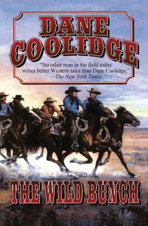 The Wild Bunch de Dane Coolidge