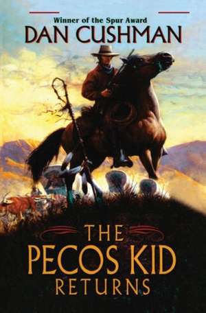 The Pecos Kid Returns de Dan Cushman