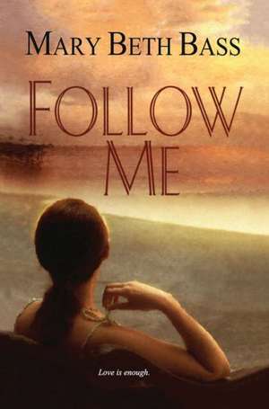 Follow Me de Mary Beth Bass