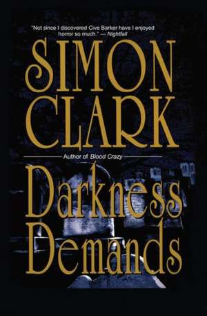 Darkness Demands de Jonathon Simon Clark