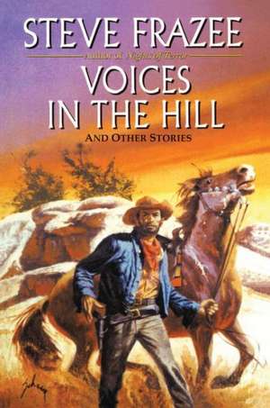 Voices in the Hill de Steve Frazee