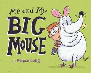 Me and My Big Mouse de ETHAN LONG