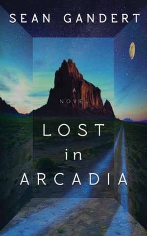 Lost in Arcadia de Sean Gandert