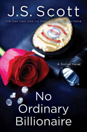 No Ordinary Billionaire de J. S. Scott