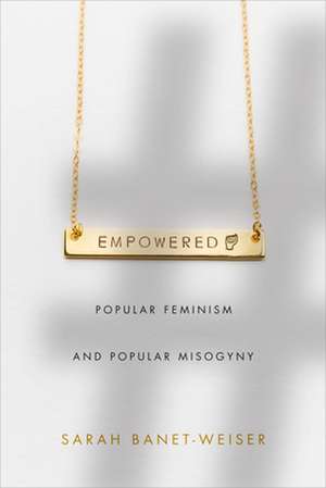 Empowered de Sarah Banet-Weiser