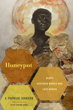 Honeypot – Black Southern Women Who Love Women de E. Patrick Johnson