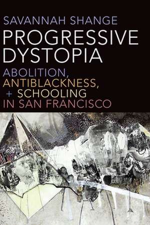 Progressive Dystopia de Savannah Shange