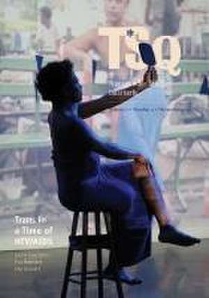 Trans in a Time of HIV/AIDS de Che Gossett