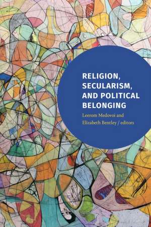 Religion, Secularism, and Political Belonging de Leerom Medovoi