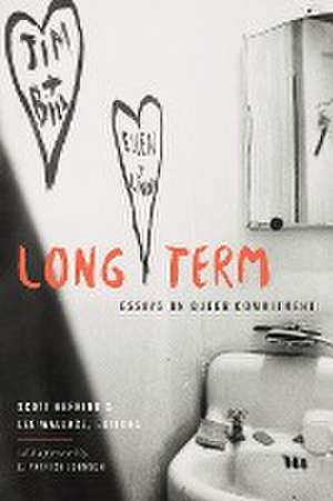 Long Term – Essays on Queer Commitment de Scott Herring