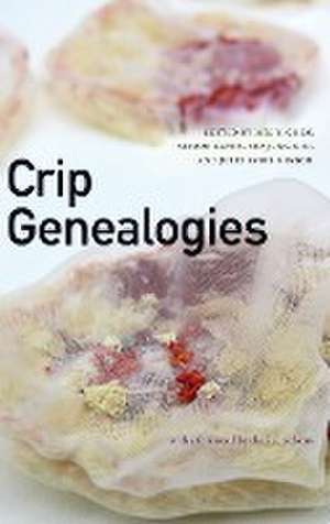 Crip Genealogies de Mel Y. Chen