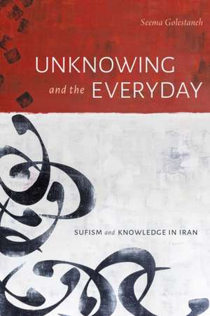 Unknowing and the Everyday de Seema Golestaneh