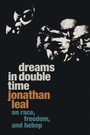 Dreams in Double Time de Jonathan Leal