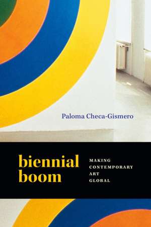 Biennial Boom de Paloma Checa-Gismero