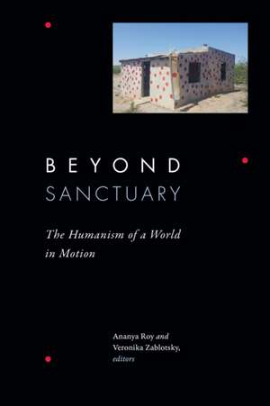 Beyond Sanctuary de Ananya Roy