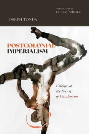 Postcolonial Imperialism de Joseph Tonda