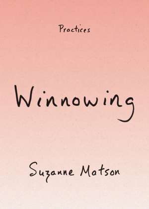 Winnowing de Suzanne Matson