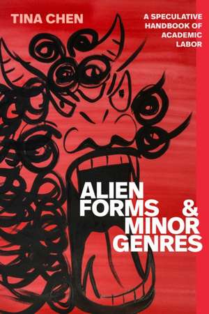 Alien Forms and Minor Genres de Tina Chen