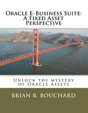 Oracle E-Business Suite de MR Brian R. Bouchard