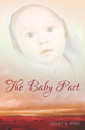 The Baby Pact de Lesley S. King