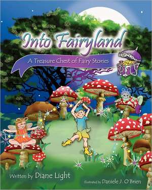 Into Fairyland: A Treasure Chest of Fairy Stories de Diane Light