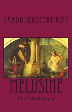 Melusine de Jakob Wassermann