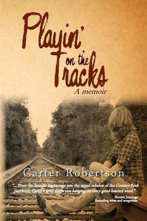 Playin' on the Tracks de Carter Robertson