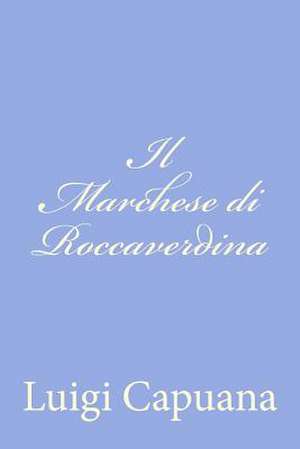 Il Marchese Di Roccaverdina de Luigi Capuana