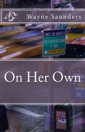 On Her Own de Wayne Saunders