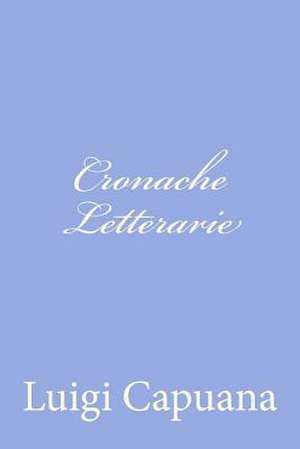 Cronache Letterarie de Luigi Capuana