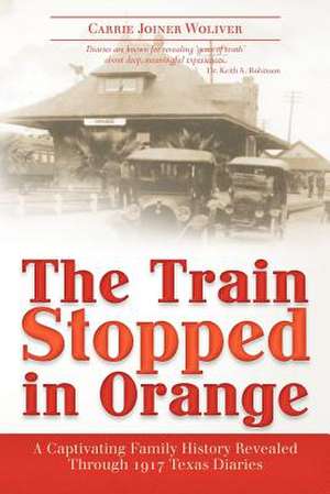 The Train Stopped in Orange de Carrie Joiner Woliver