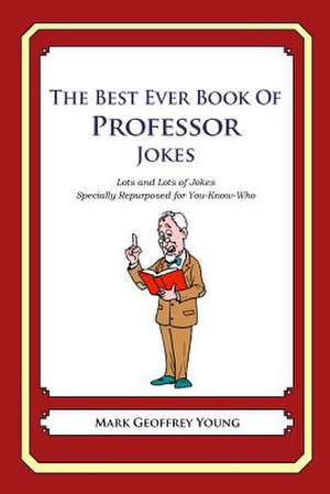 The Best Ever Book of Professor Jokes de Mark Geoffrey Young