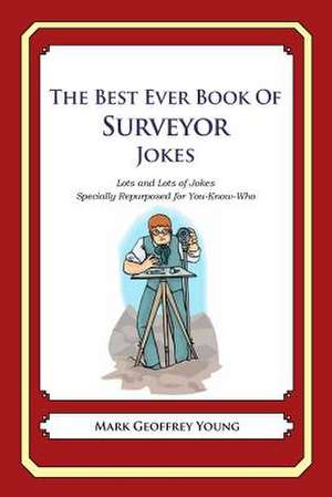 The Best Ever Book of Surveyor Jokes de Mark Geoffrey Young