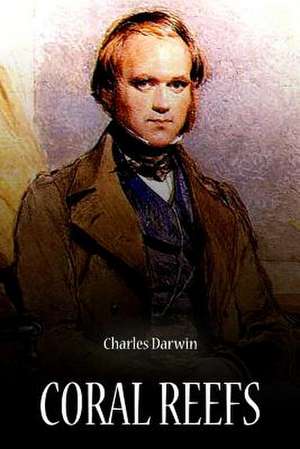 Coral Reefs de Charles Darwin